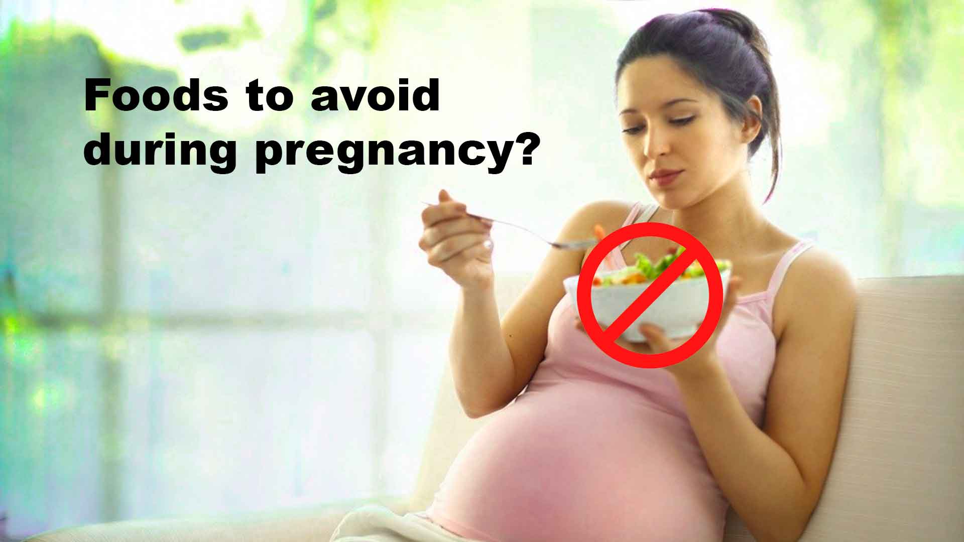 Which foods to avoid during pregnancy