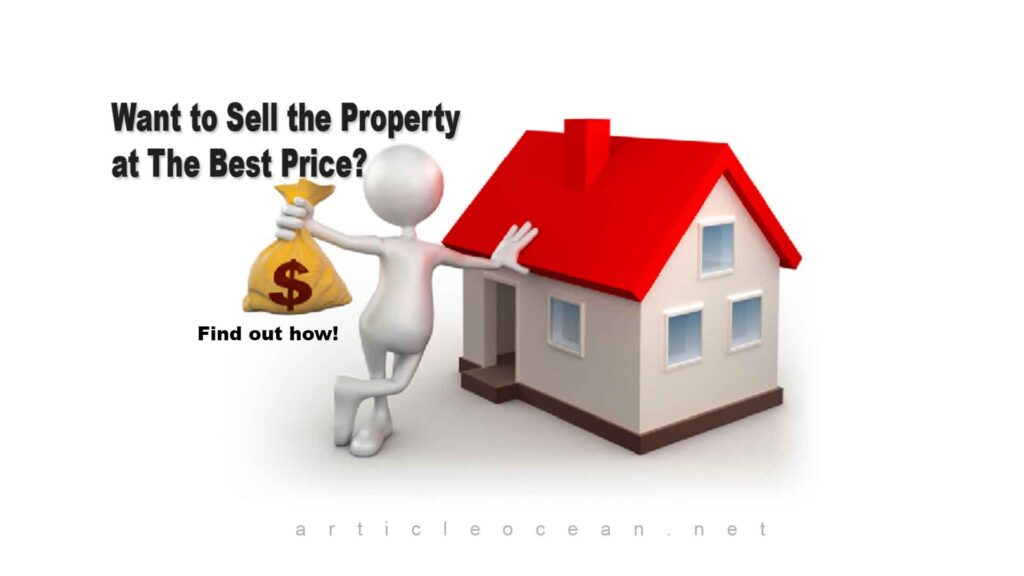 Want to Sell the Property at The Best Price? Find out how!